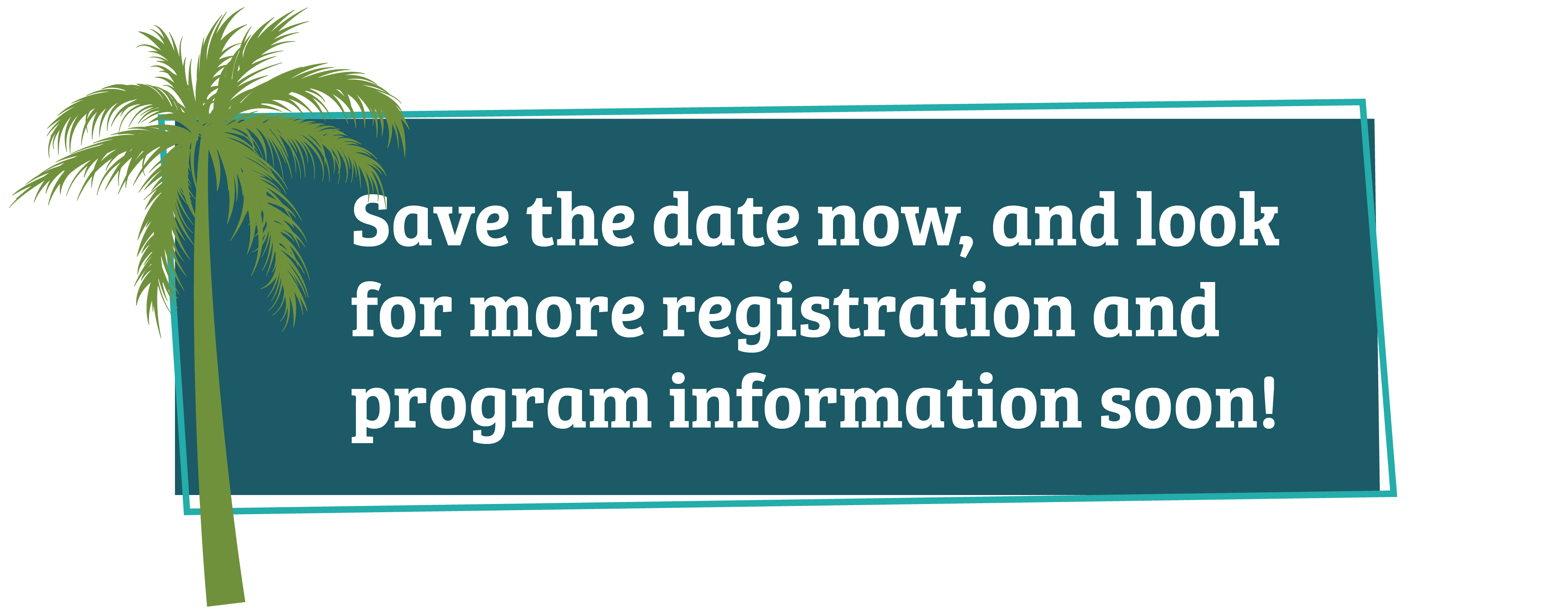 Save the date now, and look for more registration and program information soon!